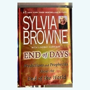 Sylvia Browne End of Days: Predictions and Prophecies About the End  (Hardback)